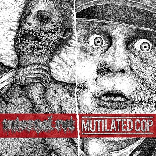 Internal Rot / Mutilated Cop