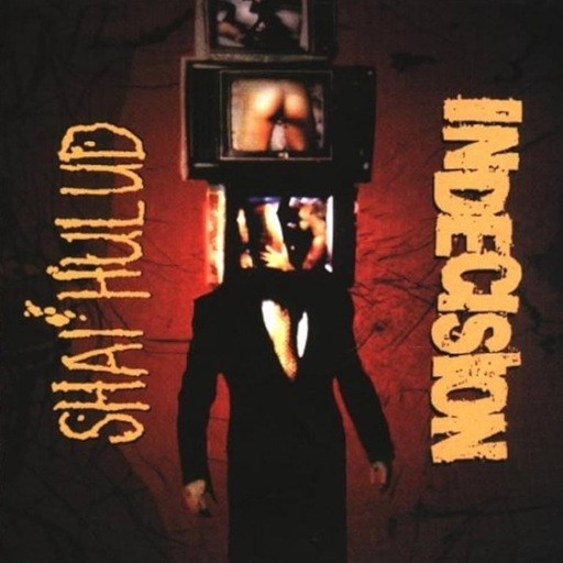 Shai Hulud / Indecision