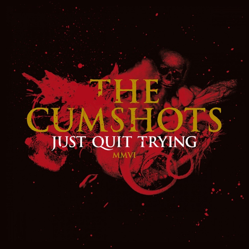 Cumshots, The - Just Quit Trying (2006) Cover