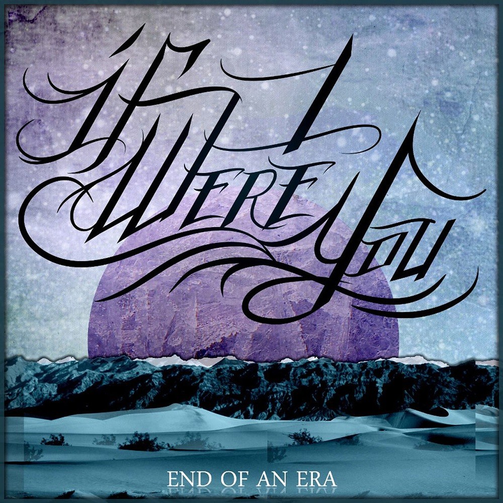 If I Were You - End of an Era (2013) Cover