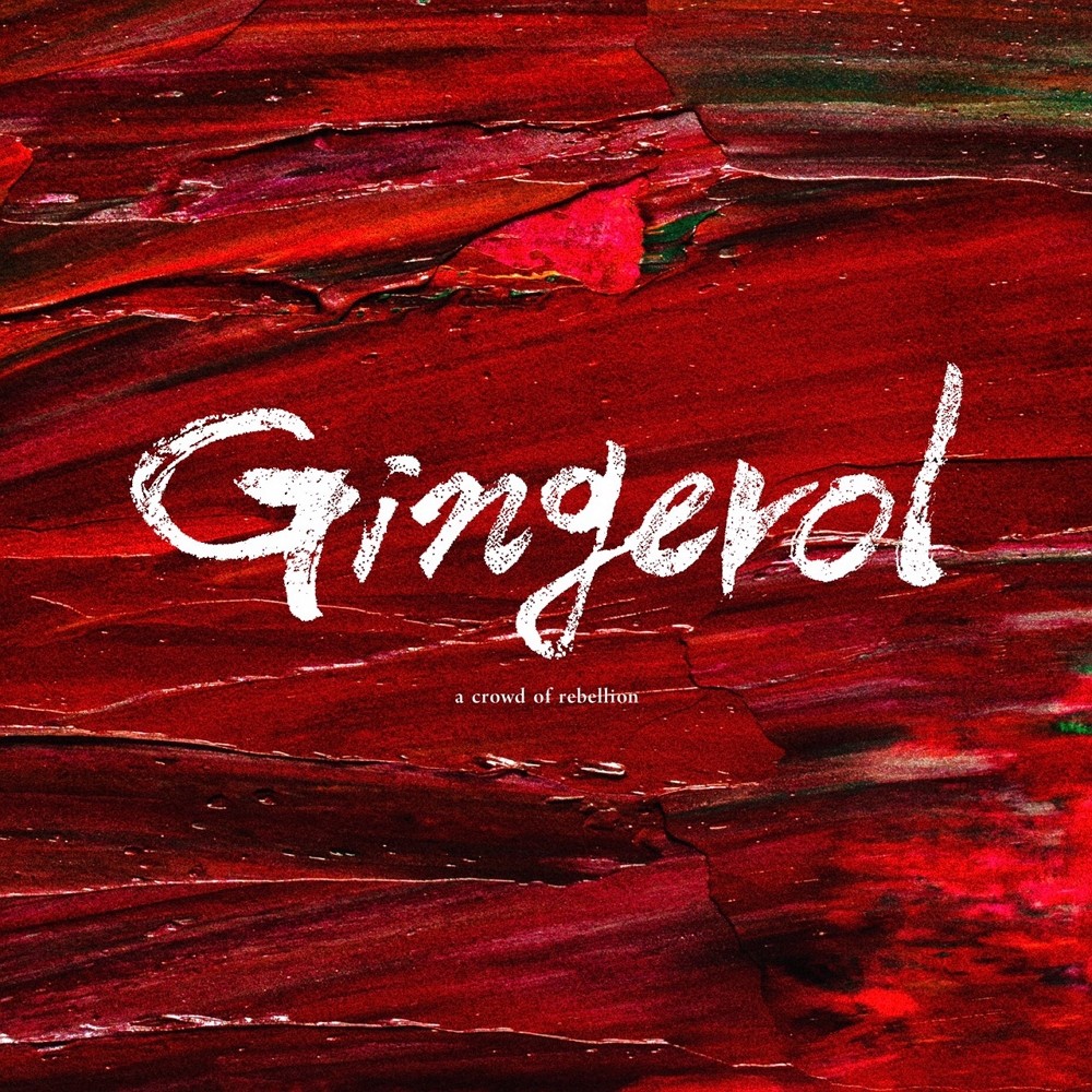 crowd of rebellion, a - Gingerol (2017) Cover