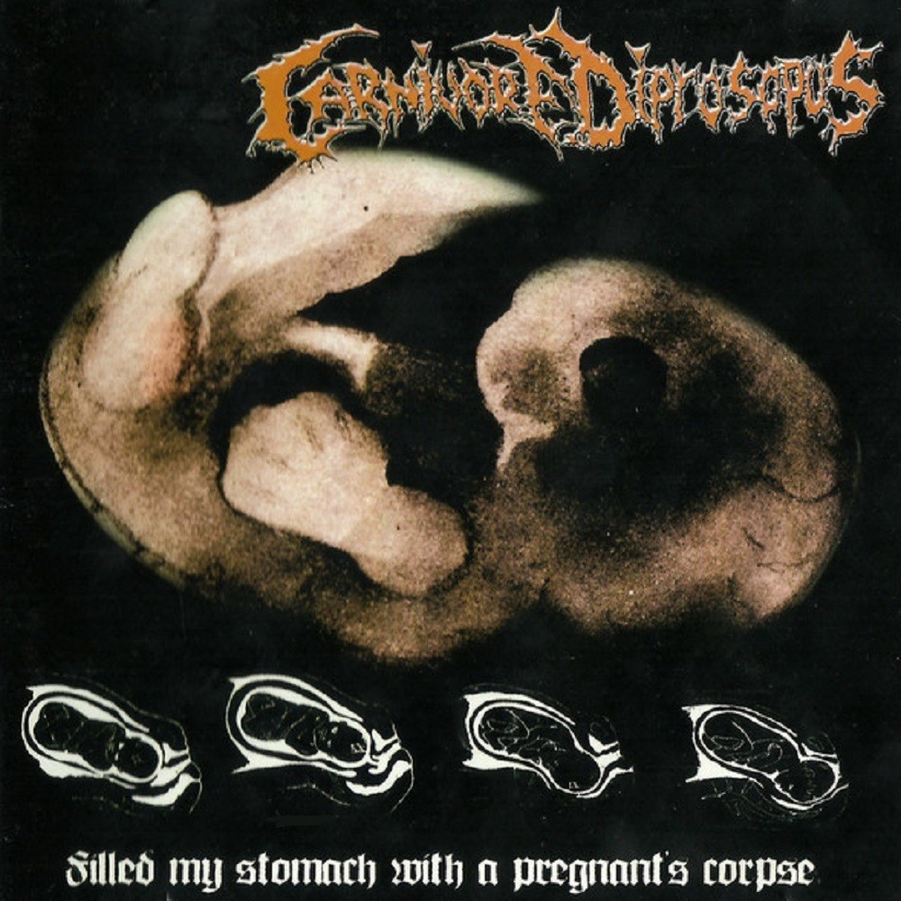 Carnivore Diprosopus - Filled My Stomach With a Pregnant's Corpse (2004) Cover