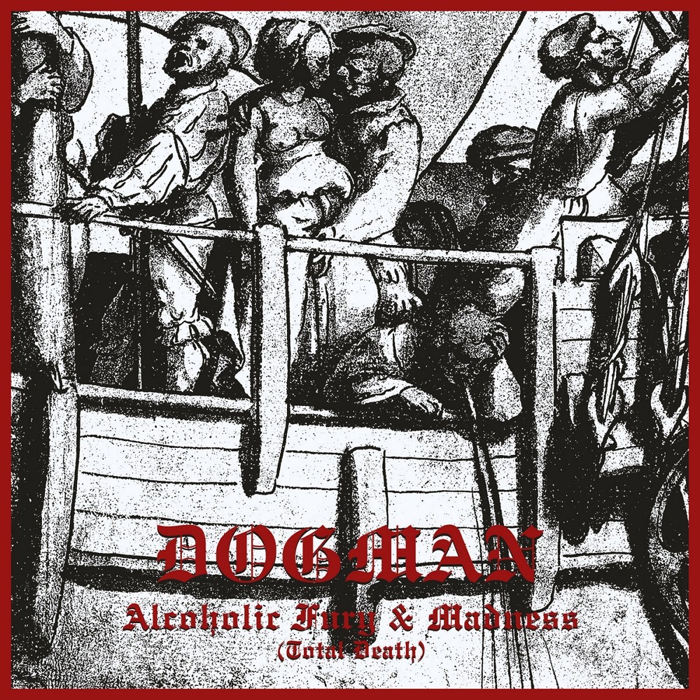 Dogman - Alcoholic Fury & Madness (Total Death) (2022) Cover