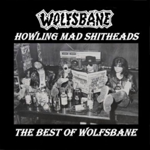 Howling Mad Shitheads: The Best of Wolfsbane