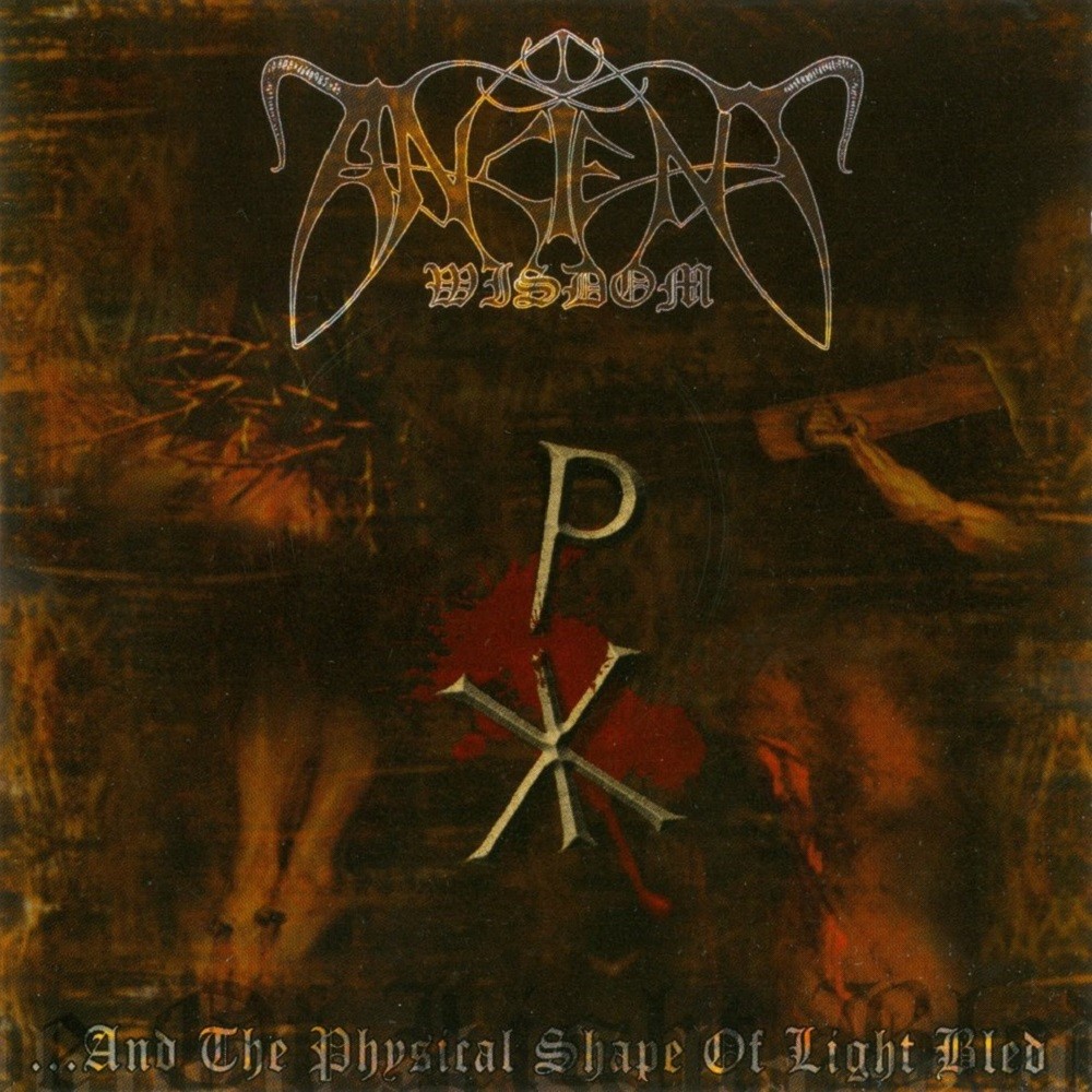 Ancient Wisdom - ...And the Physical Shape of Light Bled (2000) Cover