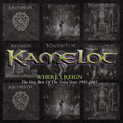 Kamelot - Where I Reign - The Very Best Of The Noise Years 1995-2003 2016