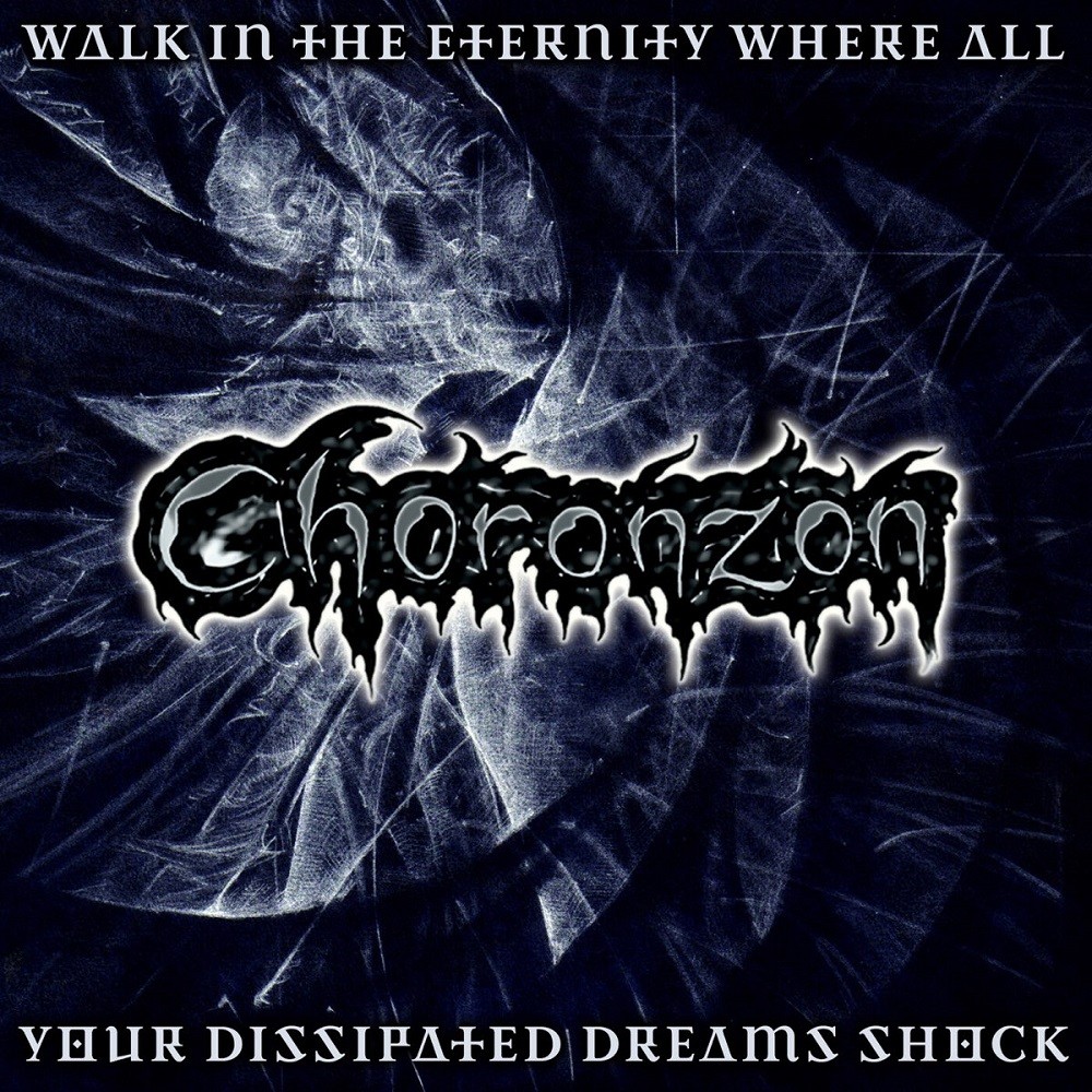 Choronzon - Walk in the Eternity Where All Your Dissipated Dreams Shock (2021) Cover
