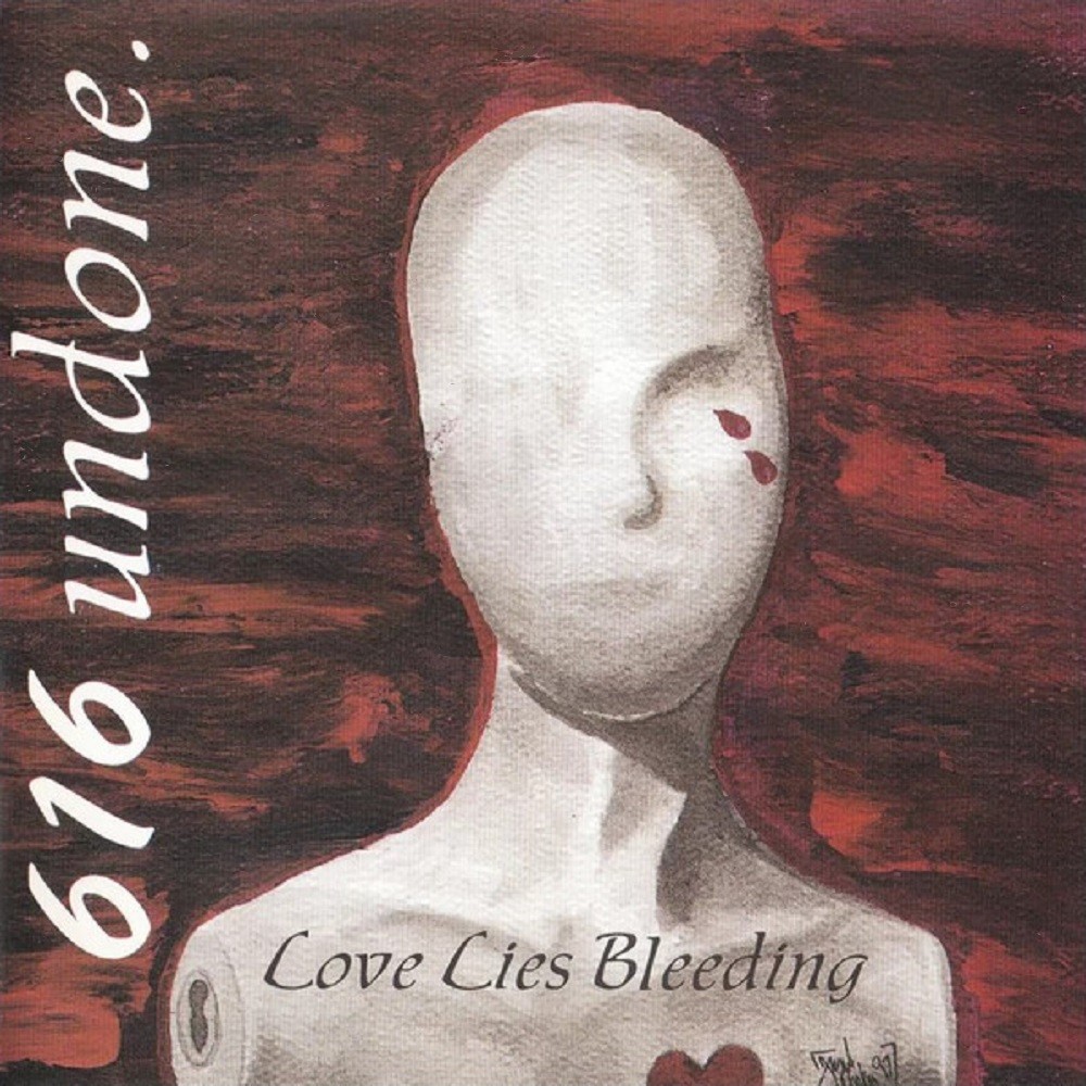 616 Undone - Love Lies Bleeding (1997) Cover