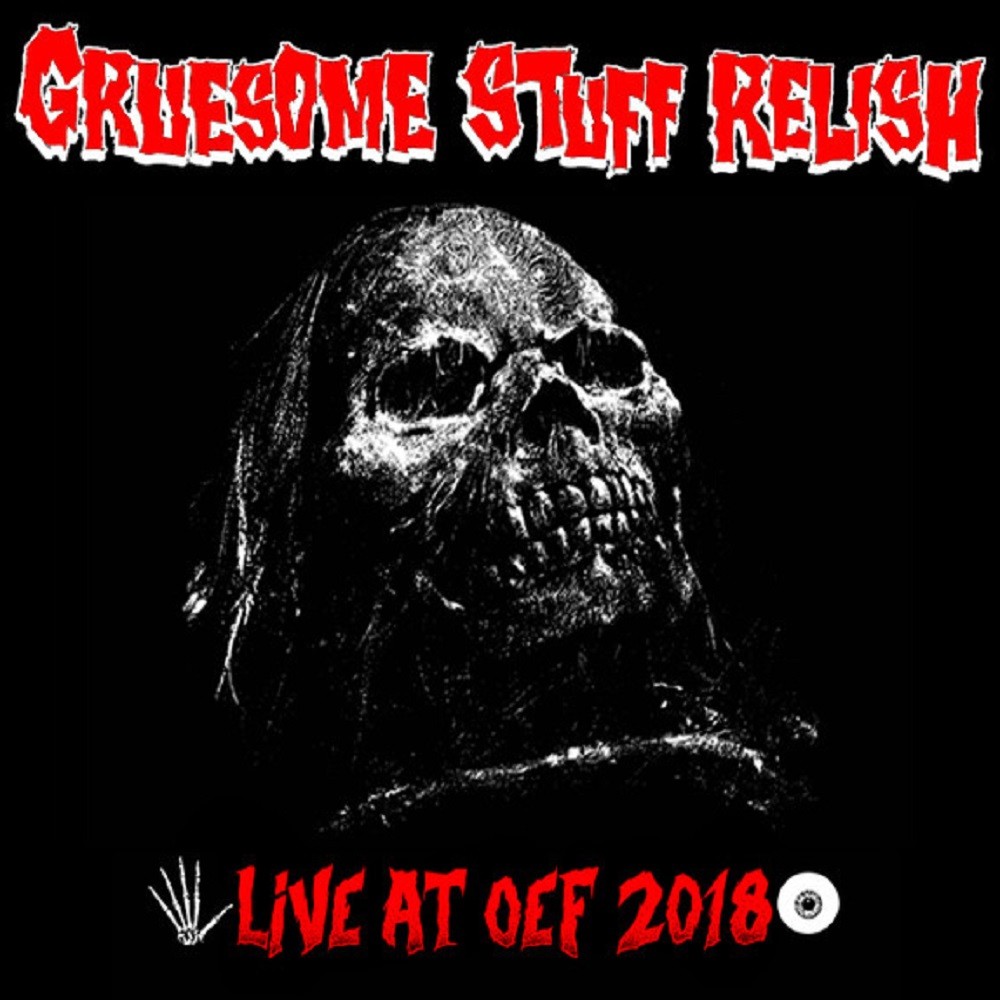Gruesome Stuff Relish - Live at OEF 2018 (2019) Cover
