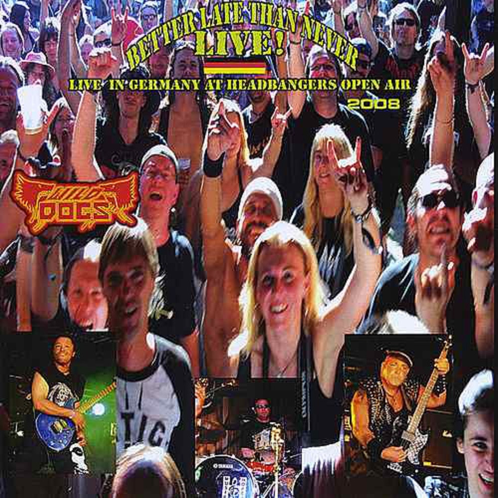 Wild Dogs - Better Late Than Never LIVE! Live In Germany At Headbangers Open Air 2008 (2009) Cover