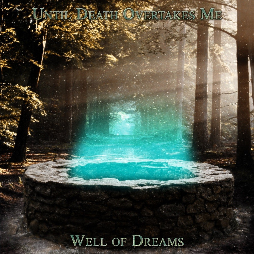 Until Death Overtakes Me - Well of Dreams (2016) Cover