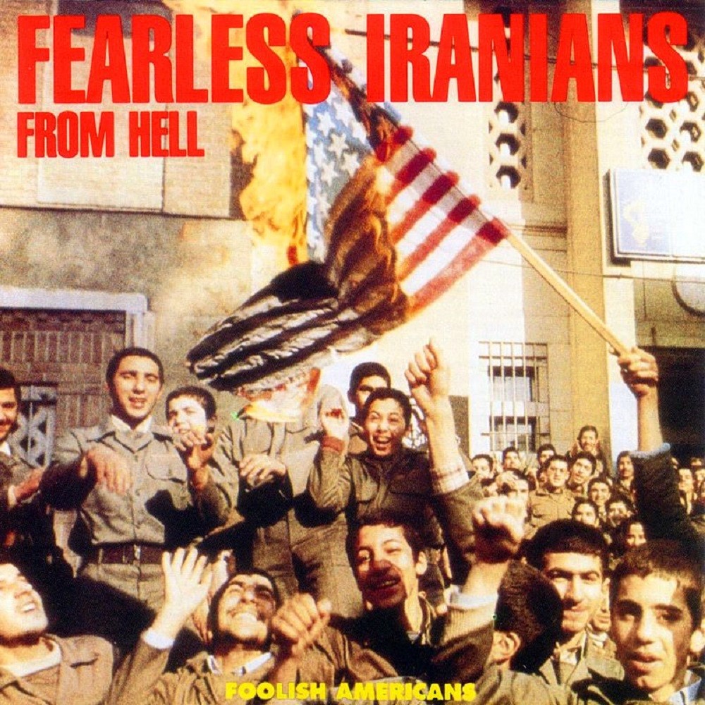 Fearless Iranians From Hell - Foolish Americans (1990) Cover