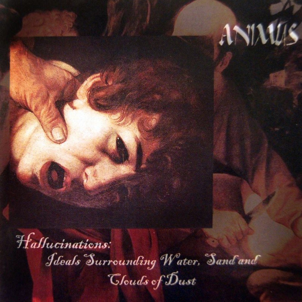 Animus - Hallucinations: Ideals Surrounding Water, Sand and Clouds of Dust (2008) Cover