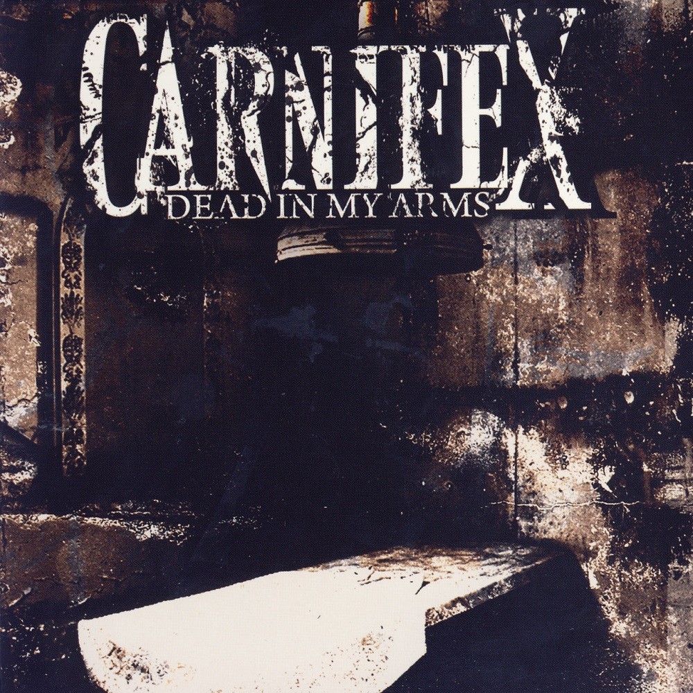 Carnifex - Dead in My Arms (2007) Cover