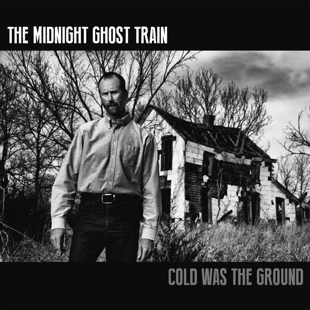 Midnight Ghost Train, The - Cold Was the Ground (2015) Cover