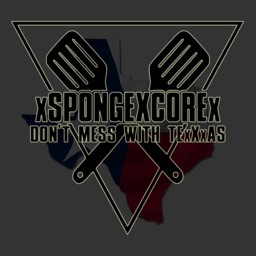 xSPONGEXCOREx - Don't Mess With TexXxas (2014) Cover