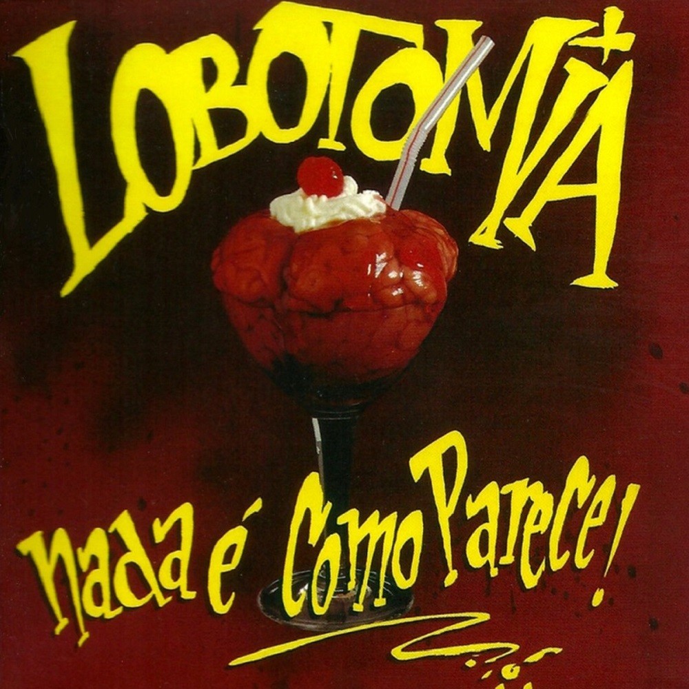 Lobotomia - Nada é como parece! (1989) Cover