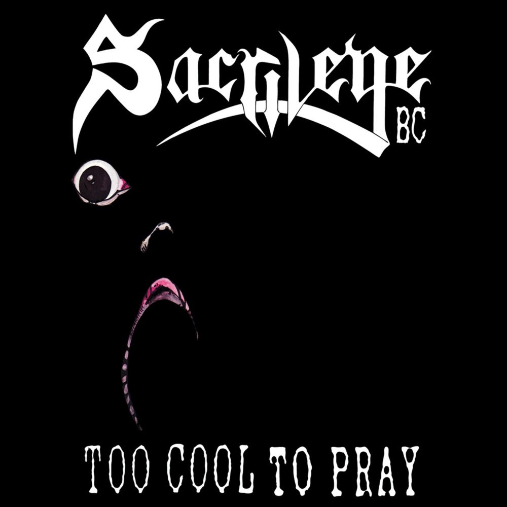 Sacrilege B.C. - Too Cool to Pray (1988) Cover