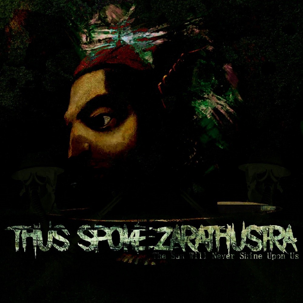 Thus Spoke Zarathustra - The Sun Will Never Shine Upon Us (2022) Cover