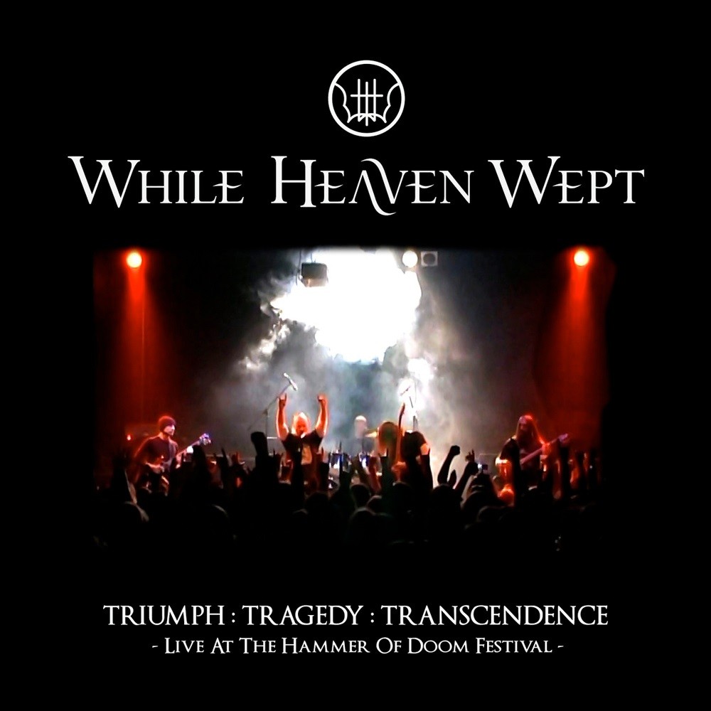 While Heaven Wept - Triumph: Tragedy: Transcendence - Live at the Hammer of Doom Festival - (2010) Cover