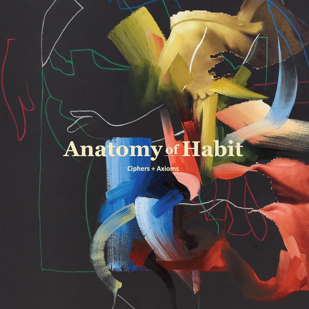 Anatomy of Habit - Ciphers + Axioms (2014) Cover