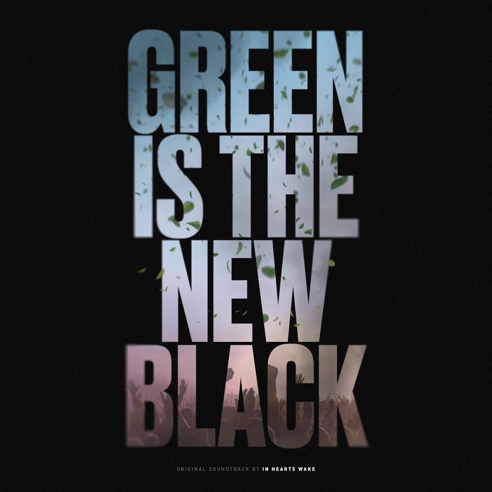 In Hearts Wake - Green Is the New Black (Original Soundtrack) (2022) Cover