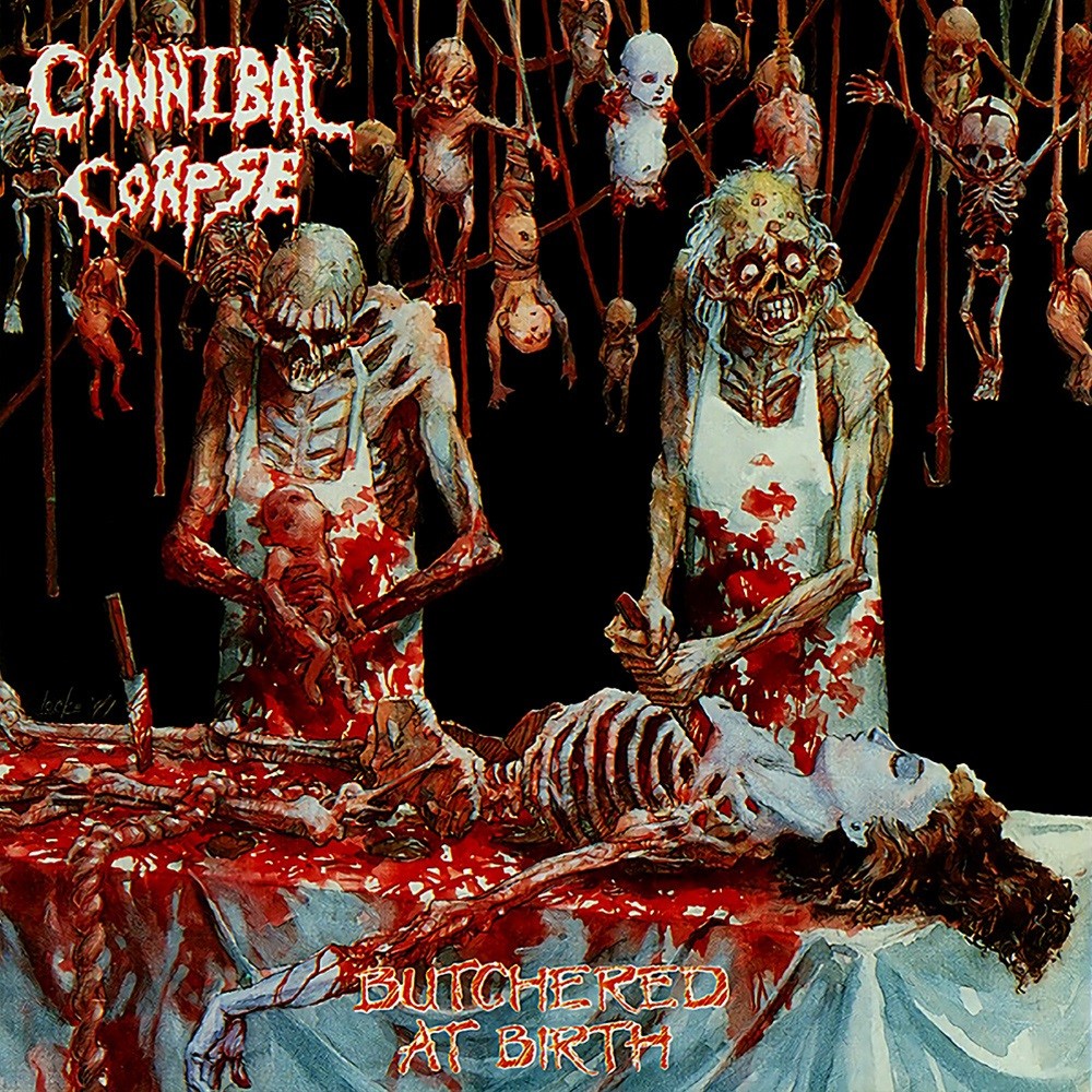 Cannibal Corpse - Butchered at Birth (1991) Cover