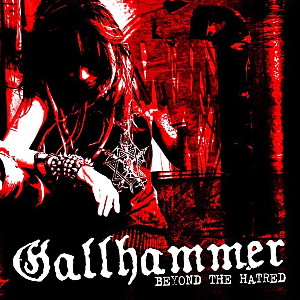 Gallhammer - Beyond the Hatred (2007) Cover