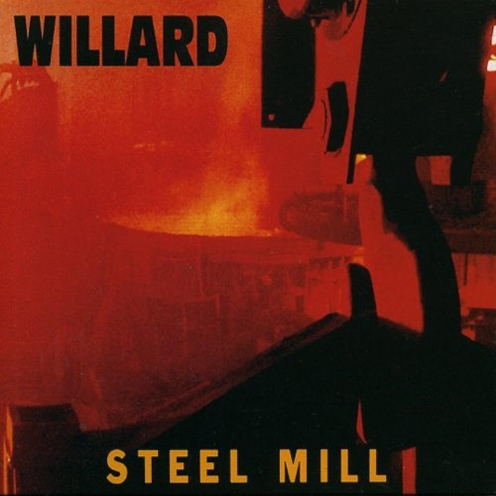 Willard - Steel Mill (1992) Cover