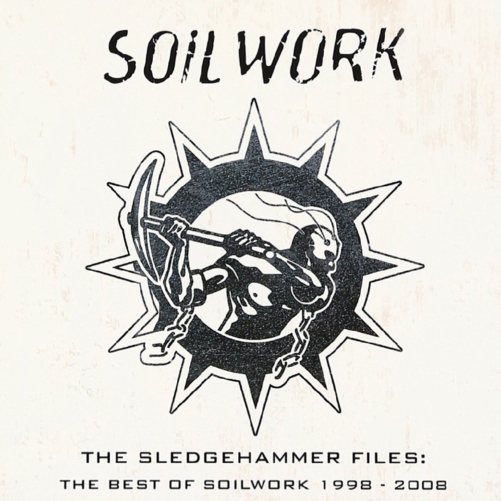Soilwork - The Sledgehammer Files: The Best of Soilwork 1998 - 2008 (2010) Cover