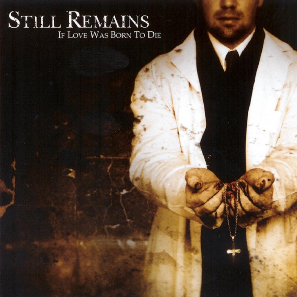 Still Remains - If Love Was Born to Die (2004) Cover