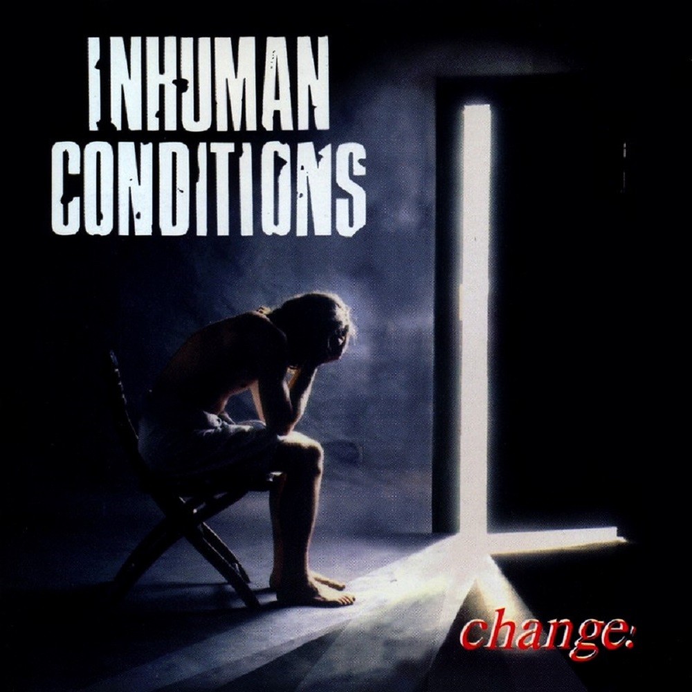Inhuman Conditions - Change! (1994) Cover