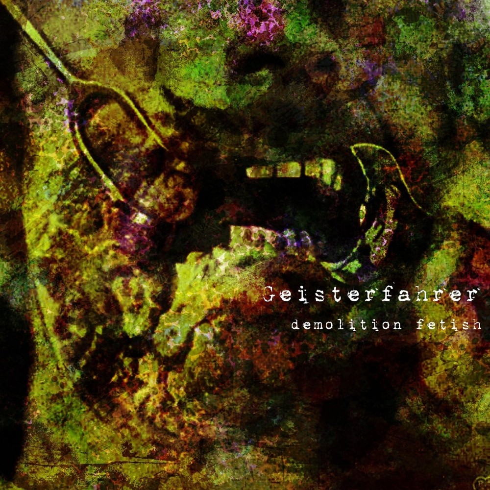 Geisterfahrer - Demolition Fetish