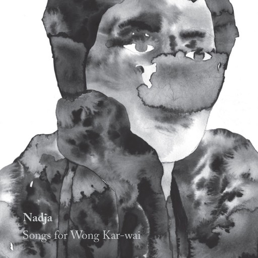 Nadja - Songs for Wong Kar Wai 2015