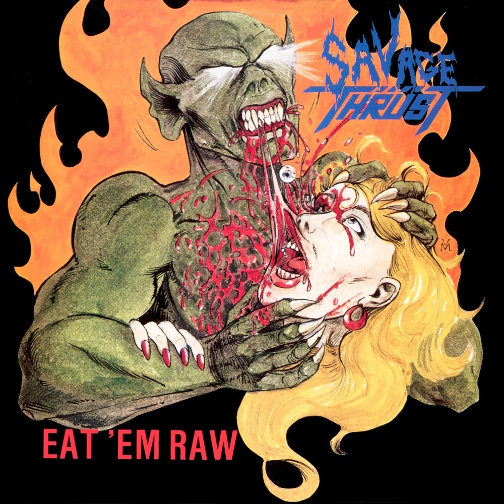 Savage Thrust - Eat 'Em Raw (1989) Cover