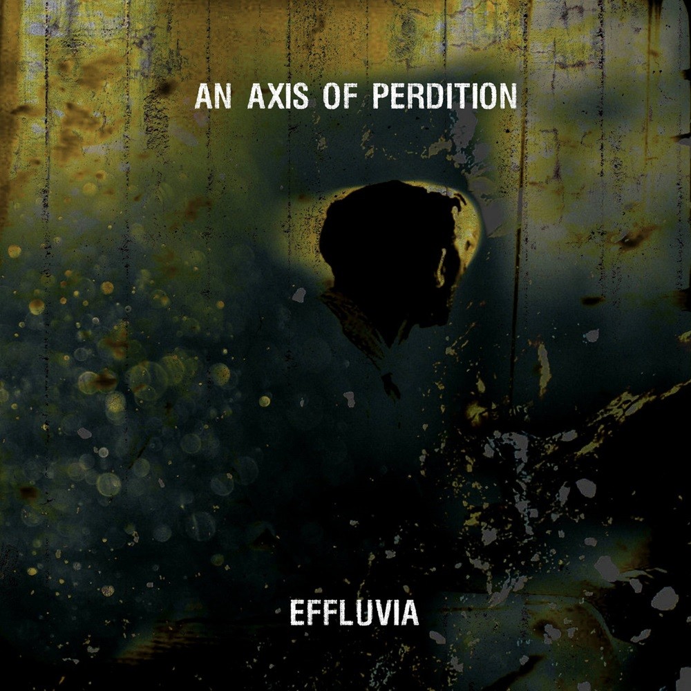 Axis of Perdition, The - Effluvia (2020) Cover