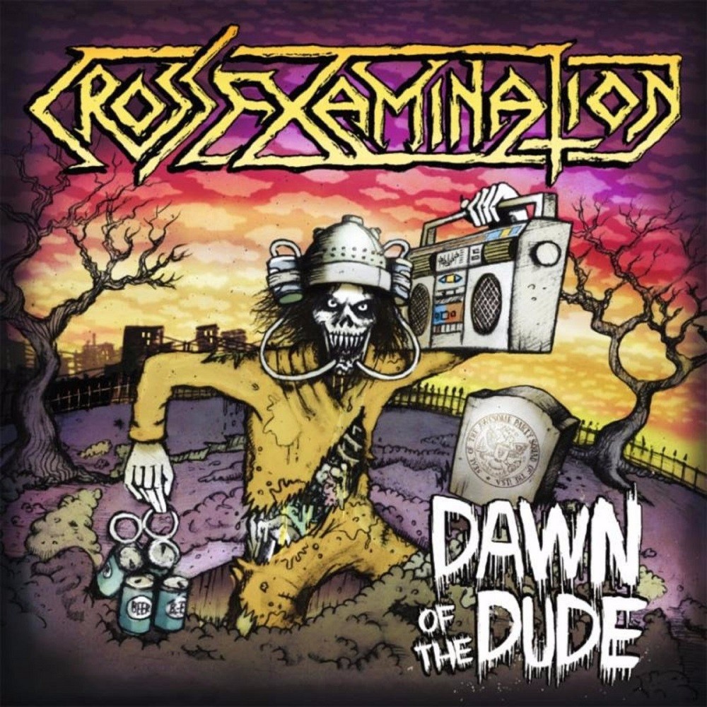 Cross Examination - Dawn of the Dude (2014) Cover