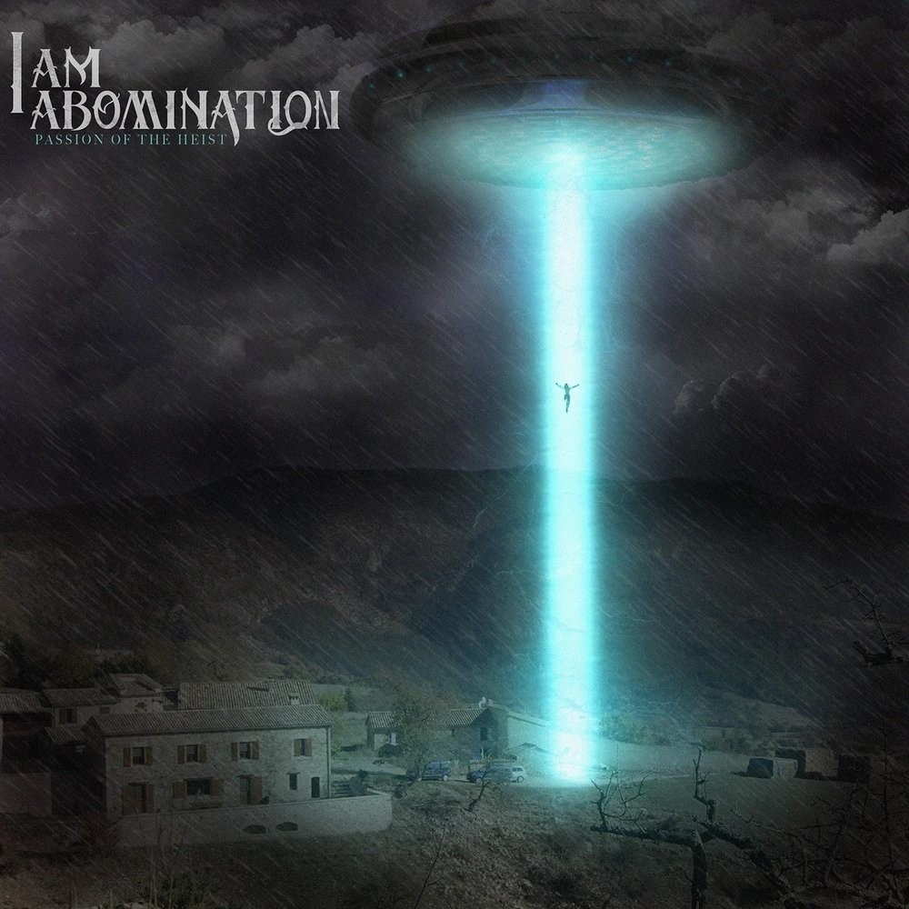 I Am Abomination - Passion of the Heist (2011) Cover