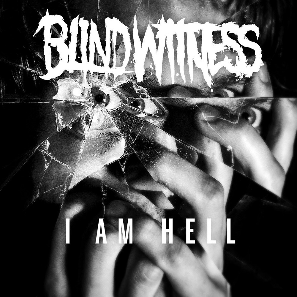 Blind Witness - I Am Hell (2015) Cover