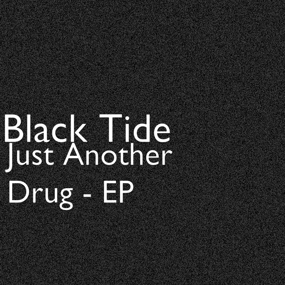 Black Tide - Just Another Drug - EP (2012) Cover