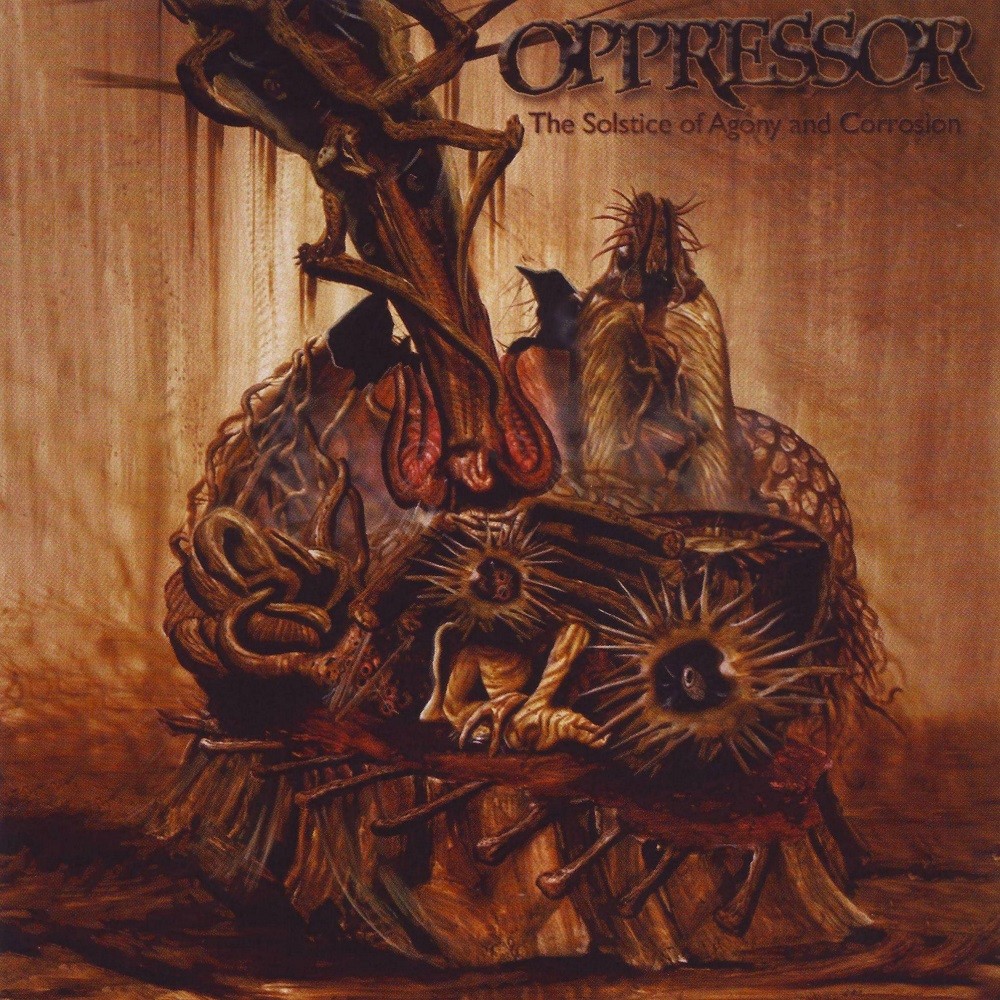 Oppressor - The Solstice of Agony and Corrosion (2009) Cover