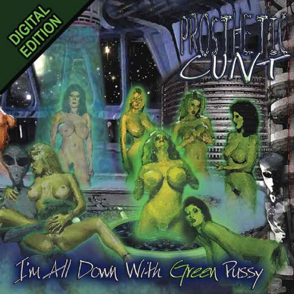 Prosthetic Cunt - I'm All Down With Green Pussy (2006) Cover