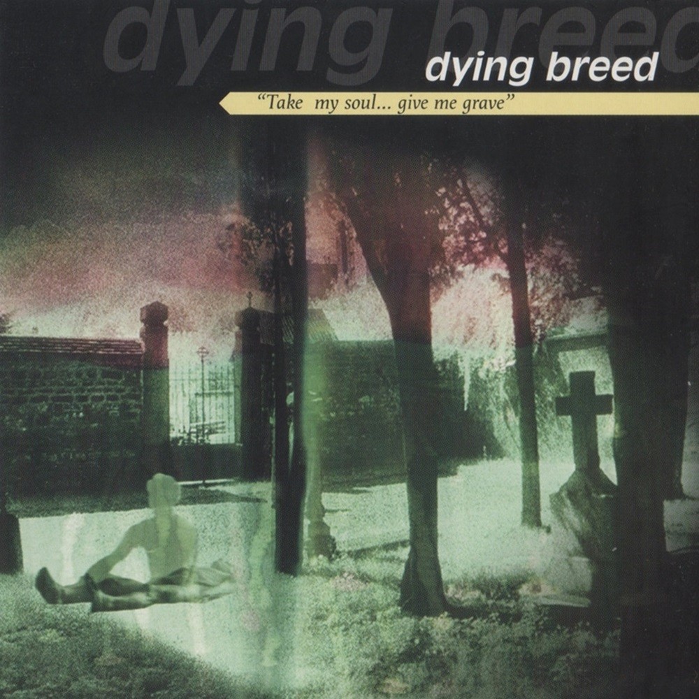 Dying Breed - Take My Soul... Give Me Grave (1999) Cover