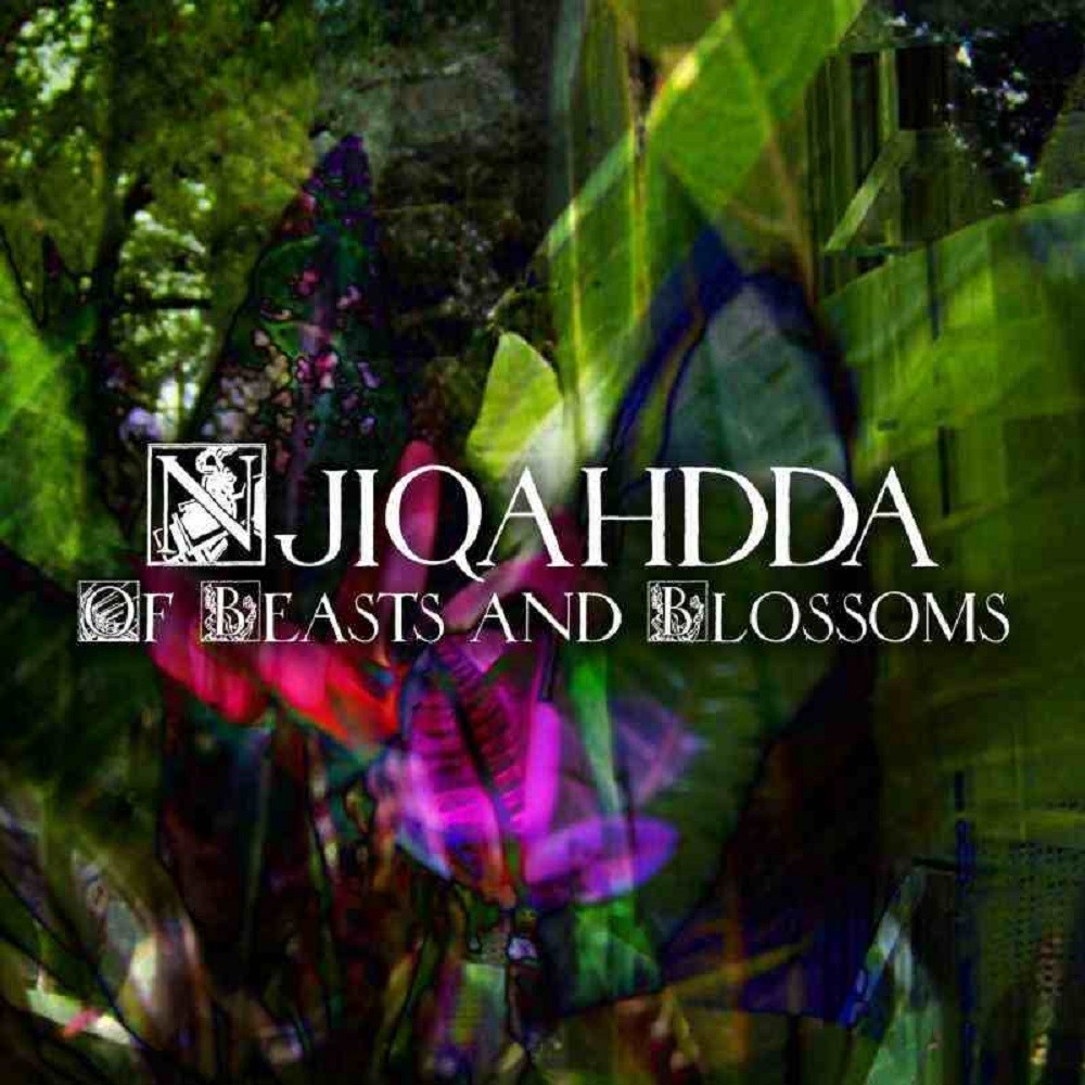 Njiqahdda - Of Beasts and Blossoms (2010) Cover