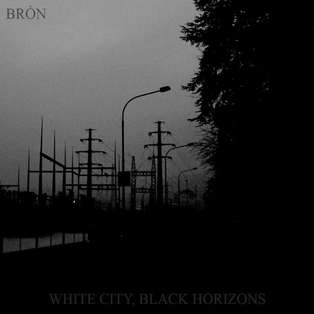 Bròn - White City, Black Horizons (2018) Cover