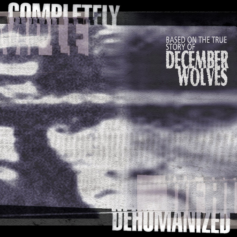 December Wolves - Completely Dehumanized (1998) Cover