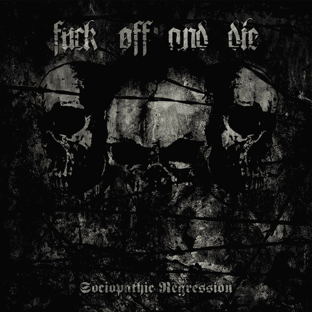 Fuck Off and Die! - Sociopathic Regression (2012) Cover