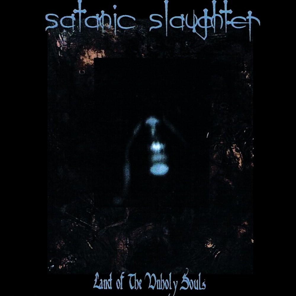 Satanic Slaughter - Land of the Unholy Souls (1996) Cover