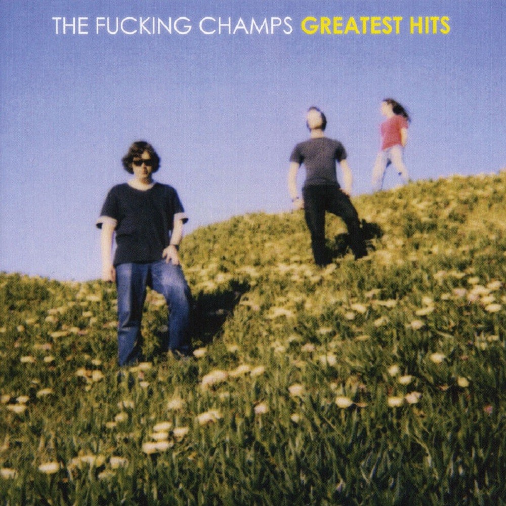 Fucking Champs, The - Greatest Hits (2003) Cover