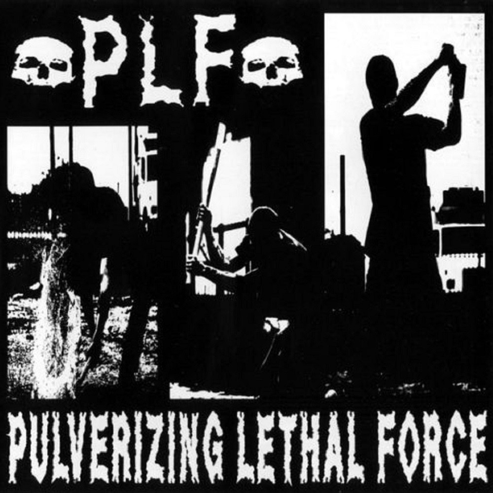 P.L.F. - Pulverizing Lethal Force (2007) Cover